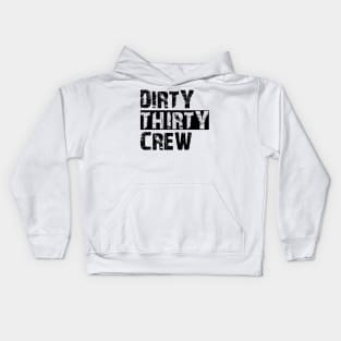 30Th Birthday - Dirty thirty crew Kids Hoodie